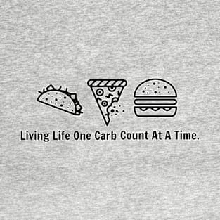 living life one carb count at a time T-Shirt